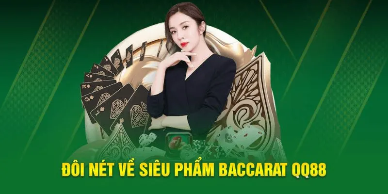 Baccarat QQ88 - Hướng Dẫn Chi Tiết Cách Chơi Và Chiến Thắng 1 baccarat qq88
